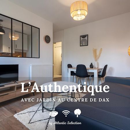 Atlantic Selection - L'Authentique - Centre Ville De Dax Avec Jardin Екстериор снимка